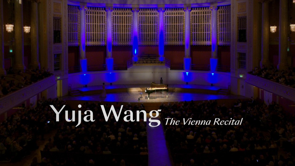 王羽佳 Yuja Wang – The Vienna Recital 维也纳独奏音乐会 (2024) 1080P蓝光原盘 [BDMV 19.7G]Blu-ray、古典音乐会、蓝光演唱会2