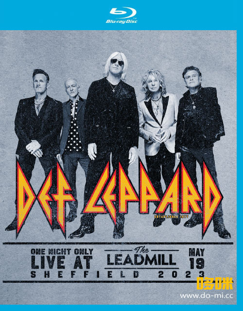 Def Leppard 戴夫·莱帕德 – One Night Only Live At The Leadmill Sheffield 2023 (2024) 1080P蓝光原盘 [BDMV 13.7G]