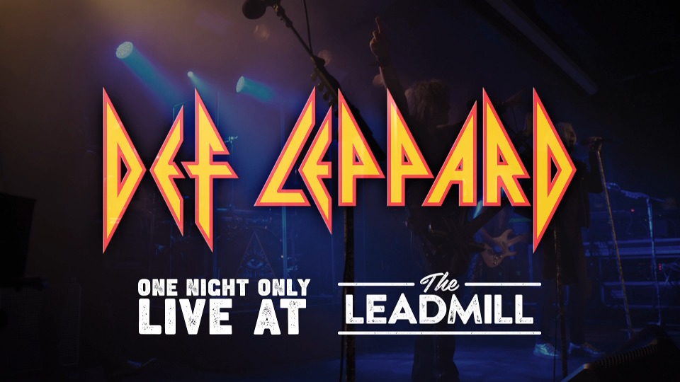 Def Leppard 戴夫·莱帕德 – One Night Only Live At The Leadmill Sheffield 2023 (2024) 1080P蓝光原盘 [BDMV 13.7G]Blu-ray、Blu-ray、摇滚演唱会、欧美演唱会、蓝光演唱会2