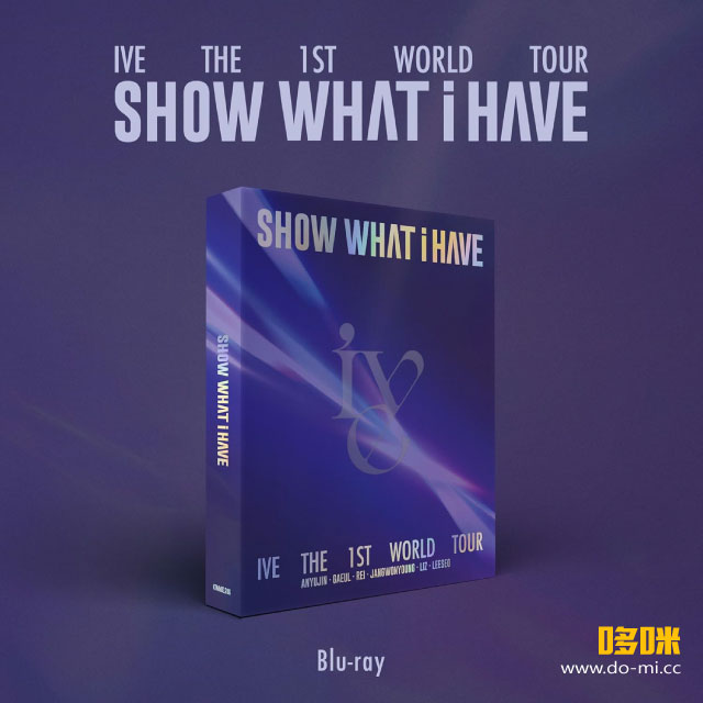 IVE – IVE THE 1ST WORLD TOUR SHOW WHAT I HAVE (2024) 1080P蓝光原盘 [2BD BDISO 69.7G]