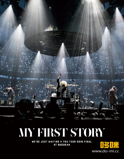 MY FIRST STORY – We′re Just Waiting 4 You Tour 2016 Final at BUDOKAN (2017) 1080P蓝光原盘 [BDISO 37.1G]