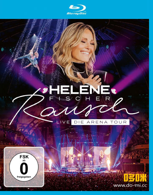 Helene Fischer 海伦·费莎 – Rausch Live Die Arena Tour (2024) 1080P蓝光原盘 [BDMV 43.5G]