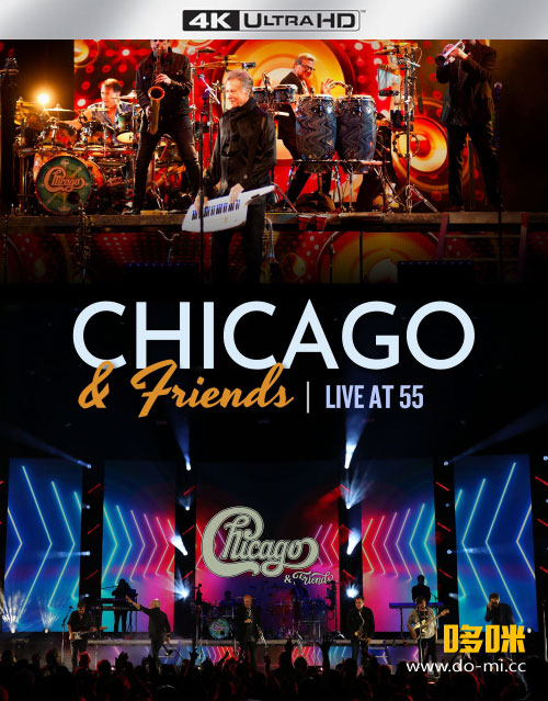 [4K] Chicago And Friends 芝加哥与朋友们 – Live At 55 (2024) 2160P 4K蓝光原盘 [UHDBD BDMV 84.2G]