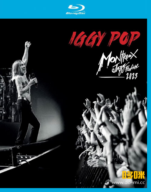 Iggy Pop 伊基·波普 – Montreux Jazz Festival 2023 (2025) 1080P蓝光原盘 [BDMV 17.8G]