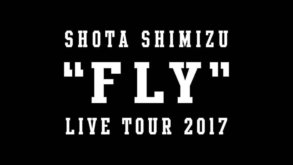 清水翔太 – 清水翔太 LIVE TOUR 2017“FLY”(2018) 1080P蓝光原盘 [BDISO 35.4G]Blu-ray、日本演唱会、蓝光演唱会2