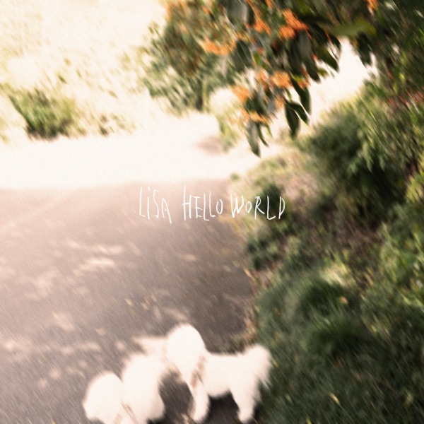 LiSA – HELLO WORLD (2024) [mora] [FLAC 24bit／48kHz]